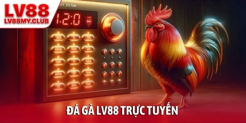 Đá gà LV88 trực tuyến