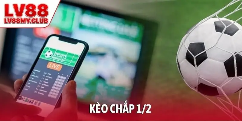 Kèo chấp 1/2