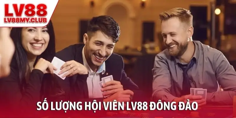 Số lượng hội viên LV88 đông đảo