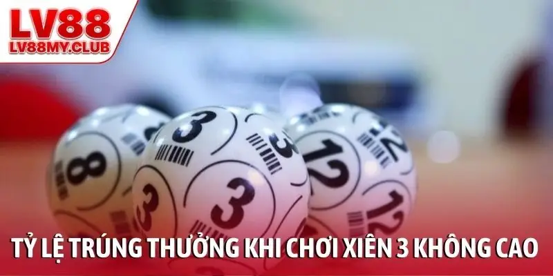 Tỷ lệ trúng thưởng khi chơi xiên 3 không quá cao